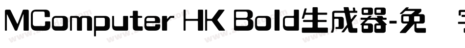 MComputer HK Bold生成器字体转换